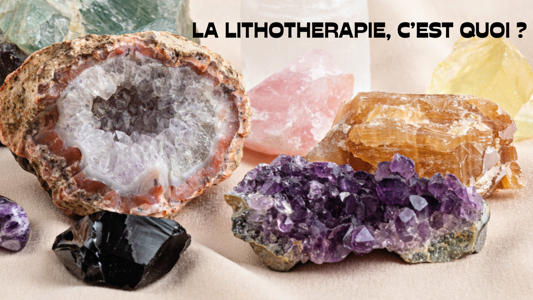 La Lithothérapie, c’est quoi ?